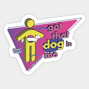 Got that Dog in Me Pink Sticker